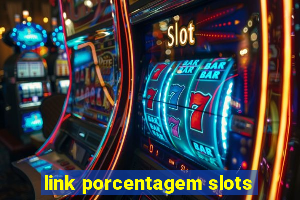 link porcentagem slots